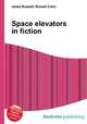 Space elevators in fiction, Jesse Russell,Ronald Cohn 
