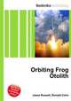Orbiting Frog Otolith, Jesse Russell,Ronald Cohn 