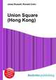 Union Square (Hong Kong), Jesse Russell,Ronald Cohn 