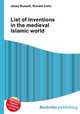 List of inventions in the medieval Islamic world, Jesse Russell,Ronald Cohn 