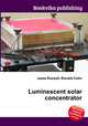 Luminescent solar concentrator, Jesse Russell,Ronald Cohn 
