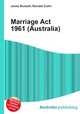 Marriage Act 1961 (Australia), Jesse Russell,Ronald Cohn 