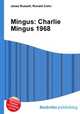 Mingus: Charlie Mingus 1968, Jesse Russell,Ronald Cohn 