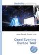 Good Evening Europe Tour, Jesse Russell,Ronald Cohn 