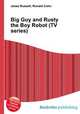 Big Guy and Rusty the Boy Robot (TV series), Jesse Russell,Ronald Cohn 