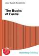 The Books of Faerie, Jesse Russell,Ronald Cohn 