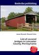 List of covered bridges in Lancaster County, Pennsylvania, Jesse Russell,Ronald Cohn 