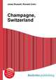 Champagne, Switzerland, Jesse Russell,Ronald Cohn 