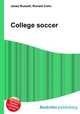 College soccer, Jesse Russell,Ronald Cohn 
