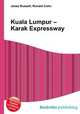 Kuala Lumpur – Karak Expressway, Jesse Russell,Ronald Cohn 