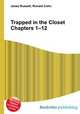 Trapped in the Closet Chapters 1–12, Jesse Russell,Ronald Cohn 