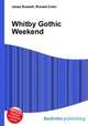 Whitby Gothic Weekend, Jesse Russell,Ronald Cohn 