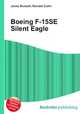 Boeing F-15SE Silent Eagle, Jesse Russell,Ronald Cohn 