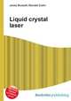 Liquid crystal laser, Jesse Russell,Ronald Cohn 