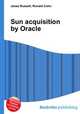 Sun acquisition by Oracle, Jesse Russell,Ronald Cohn 