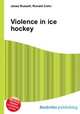 Violence in ice hockey, Jesse Russell,Ronald Cohn 