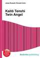 Kaito Tenshi Twin Angel, Jesse Russell,Ronald Cohn 