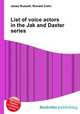 List of voice actors in the Jak and Daxter series, Jesse Russell,Ronald Cohn 