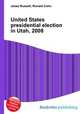 United States presidential election in Utah, 2008, Jesse Russell,Ronald Cohn 