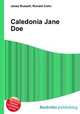Caledonia Jane Doe, Jesse Russell,Ronald Cohn 