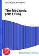 The Mechanic (2011 film), Jesse Russell,Ronald Cohn 