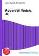 Robert W. Welch, Jr., Jesse Russell,Ronald Cohn 
