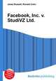 Facebook, Inc. v. StudiVZ Ltd., Jesse Russell,Ronald Cohn 