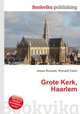 Grote Kerk, Haarlem, Jesse Russell,Ronald Cohn 