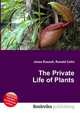 The Private Life of Plants, Jesse Russell,Ronald Cohn 