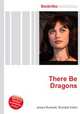 There Be Dragons, Jesse Russell,Ronald Cohn 