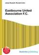 Eastbourne United Association F.C., Jesse Russell,Ronald Cohn 