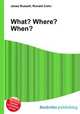 What? Where? When?, Jesse Russell,Ronald Cohn 