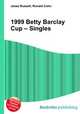 1999 Betty Barclay Cup – Singles, Jesse Russell,Ronald Cohn 