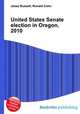 United States Senate election in Oregon, 2010, Jesse Russell,Ronald Cohn 