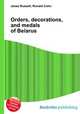 Orders, decorations, and medals of Belarus, Jesse Russell,Ronald Cohn 