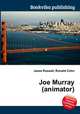 Joe Murray (animator), Jesse Russell,Ronald Cohn 