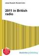 2011 in British radio, Jesse Russell,Ronald Cohn 