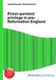Priest–penitent privilege in pre-Reformation England, Jesse Russell,Ronald Cohn 