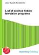List of science fiction television programs, Jesse Russell,Ronald Cohn 