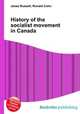 History of the socialist movement in Canada, Jesse Russell,Ronald Cohn 