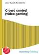Crowd control (video gaming), Jesse Russell,Ronald Cohn 