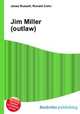 Jim Miller (outlaw), Jesse Russell,Ronald Cohn 
