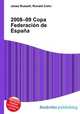 2008–09 Copa Federacion de Espana, Jesse Russell,Ronald Cohn 