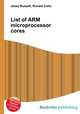 List of ARM microprocessor cores, Jesse Russell,Ronald Cohn 