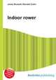 Indoor rower, Jesse Russell,Ronald Cohn 