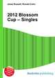 2012 Blossom Cup – Singles, Jesse Russell,Ronald Cohn 