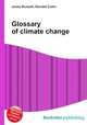 Glossary of climate change, Jesse Russell,Ronald Cohn 