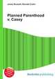 Planned Parenthood v. Casey, Jesse Russell,Ronald Cohn 