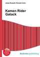 Kamen Rider Gatack, Jesse Russell,Ronald Cohn 