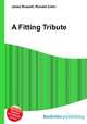 A Fitting Tribute, Jesse Russell,Ronald Cohn 